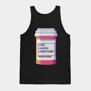 LIVE LAUGH LOBOTOMY Tank Top